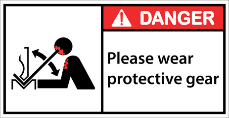 Please wear protective equipment for bending iron.Sign Danger