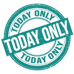 TODAY ONLY text written on blue round stamp sign
