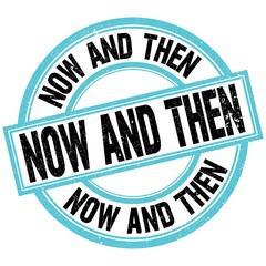 NOW AND THEN text on blue-black round stamp sign