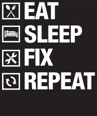 Fototapeta premium Eat Sleep Fix Repeat