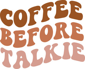 Coffee Before Talkie Retro SVG.