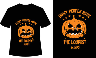 Quiet People Have the Loudest Minds typography tshirt design, halloween, vector, print ready, spooky, horror