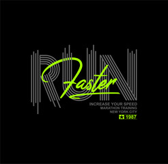 run faster slogan typography, tee shirt graphics, vectors .