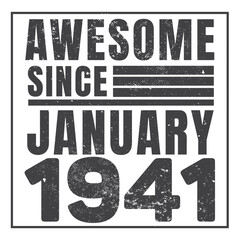 Obraz premium Awesome Since January 1941. Vintage Retro Birthday Vector, Birthday gifts for women or men, Vintage birthday shirts for wives or husbands, anniversary T-shirts for sisters or brother