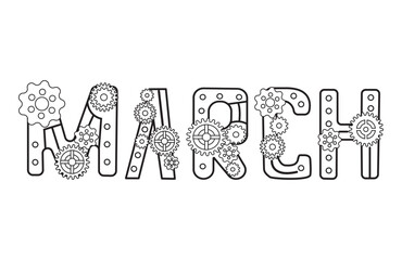 The month of March is written in letters from gears and mechanisms. Vector hand-drawn illustrations for fantastic coloring books. March in steampunk style