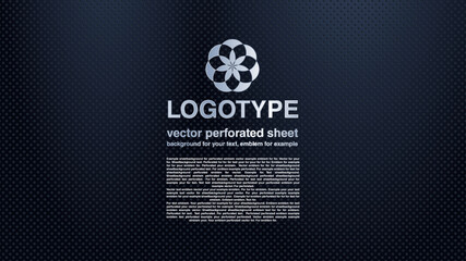 Vector perforated sheet, background for your projects, dark tone for better readability of your text, logo and example text.