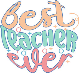 Teachers  Retro for Teachers Day.  Best teacher ever.