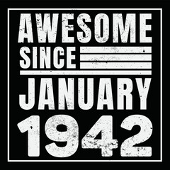 Awesome Since January 1942. Vintage Retro Birthday Vector, Birthday gifts for women or men, Vintage birthday shirts for wives or husbands, anniversary T-shirts for sisters or brother