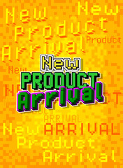 New Product Arrival. Pixelated word with geometric graphic background. Vector cartoon illustration.