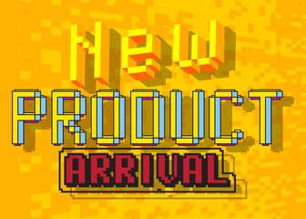 New Product Arrival. Pixelated word with geometric graphic background. Vector cartoon illustration.