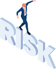 Isometric Businessman Try to Walk and Balancing on Risk Word