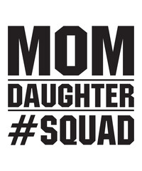 Mom Daughter Squadis a vector design for printing on various surfaces like t shirt, mug etc. 