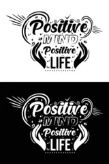 Washable wall murals Positive Typography Positive Mind Positive Life Typography t-shirt design