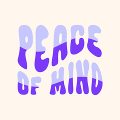 Peace of mind retro wavy slogan in blue colors.  Simple monochrome minimal design print for t shirt, posters, cards. Vector illustration in style hippie 60s, 70s. 