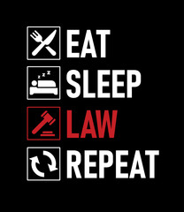 EAT, SLEEP, LAW, REPEAT icon. poster. layout. collection. vector illustration 