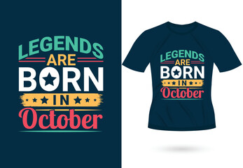 Legends are born in October inspirational trendy motivational typography design for t shirt print