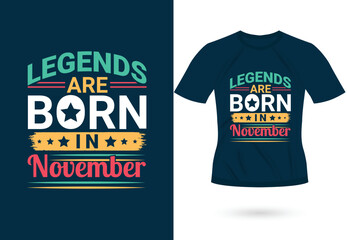Legends are born in November inspirational trendy motivational typography design for t shirt print