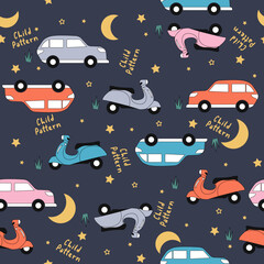 Seamless pattern with cute car and scooter hand draw. Creative good night background. Perfect for kids apparel, fabric, textile, nursery decoration, wrapping paper. Vector Illustration Design