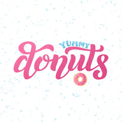 Handdrawn vector illustration with color lettering on textured background Yummy Donuts for billboard, decor, business card, invitation, flyer, sign, advertising, poster, banner, print, label, template