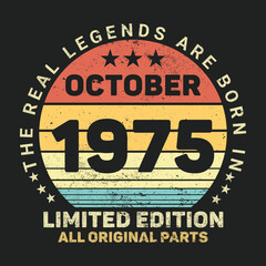The Real Legends Are Born In October 1975, Birthday gifts for women or men, Vintage birthday shirts for wives or husbands, anniversary T-shirts for sisters or brother