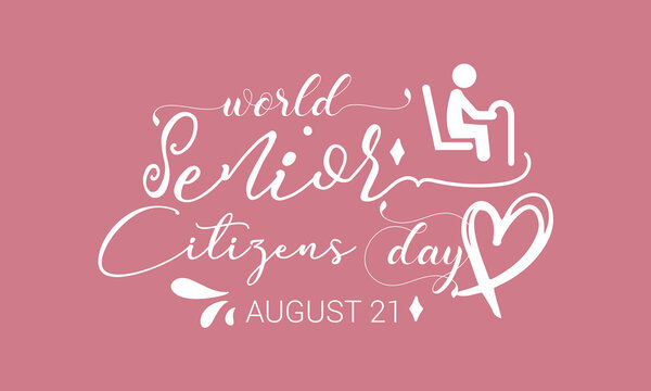 World Senior Citizens Day Calligraphic Banner Design On Isolated Background. Script Lettering Banner, Poster, Card Concept Idea. Shiny Awareness Vector Template.