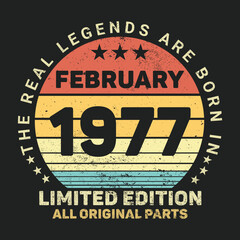 The Real Legends Are Born In February 1977, Birthday gifts for women or men, Vintage birthday shirts for wives or husbands, anniversary T-shirts for sisters or brother