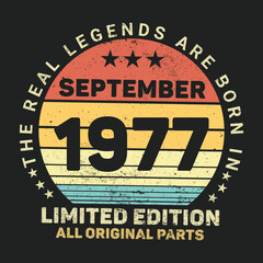 Naklejka na ściany i meble The Real Legends Are Born In September 1977, Birthday gifts for women or men, Vintage birthday shirts for wives or husbands, anniversary T-shirts for sisters or brother