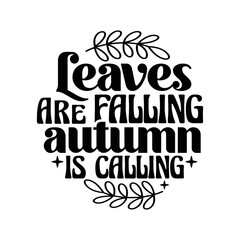Obraz premium Leaves are falling autumn is calling Round Sign svg