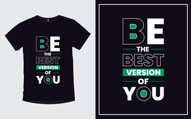 Be the best version of you quotes typography trendy poster and t shirt design