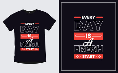 Every day is a fresh start quotes typography trendy poster and t shirt design