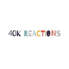 40k reactions vector art illustration celebration sign label with fantastic font. Vector illustration.
