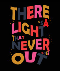 There 'sa light that never goes out vector t-shirt design
