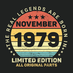 The Real Legends Are Born In November 1979, Birthday gifts for women or men, Vintage birthday shirts for wives or husbands, anniversary T-shirts for sisters or brother