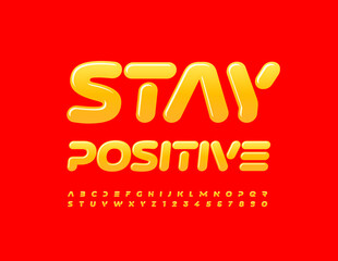 Vector happy card Stay Positive. Unique shiny Font. Abstract style Alphabet Letters and Numbers set