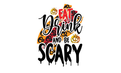 Eat Drink and Be Scary Sublimation