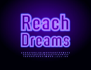 Vector inspirational sign Reach Dreams. Purple glowing Alphabet Letters and Numbers set. Trendy Neon Font