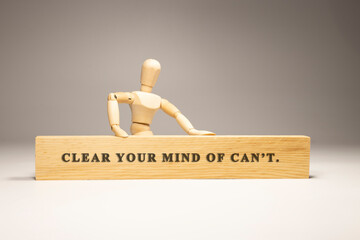 Clear Your Mind of Cant written on wooden surface. Motivation and personal development.