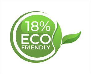 18% Eco friendly circle label sticker Vector illustration with green organic plant leaves. Eco friendly stamp icon.