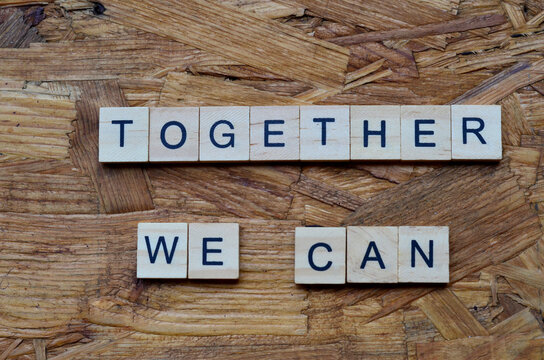 together we can text on wooden square, motivation and inspiration quotes