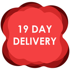 19 day delivery sign label vector art illustration for delivery time with fantastic font and bright red color