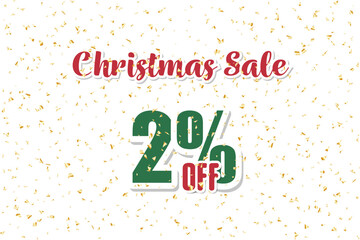 Inscription christmas sale 2 off on a white background with confetti. Price labele sale promotion market. template store