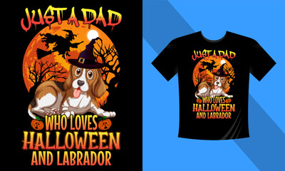 Just a Dad who loves Halloween and labrador - Best Halloween T-Shirt Design Template. Labrador, Pumpkin, Night, Moon, Witch, Mask. Night background T-Shirt for print.