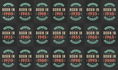 Retro Vintage Birthday design mega bundle. Born in 1900, 1905 1910, 1915, 1920, 1925, 1930, 1935, 1940, 1945, 1950, 1955, 1960, 1965, 1970, 1975, 1980, 1985 1990, 1995, 2000, 2005, 2010 tshirt bundle