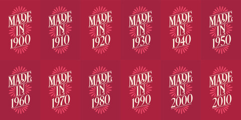 Beautiful typographic Birthday design bundle. Made in 1900, 1910, 1920, 1930, 1940, 1950, 1960, 1970, 1980, 1990, 2000, 2010 vintage tshirt bundle