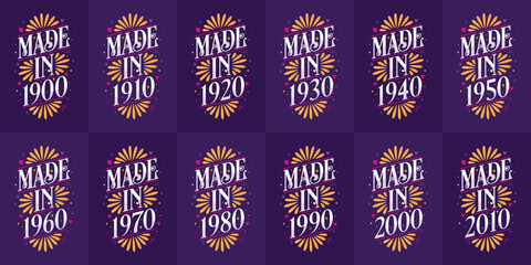 Beautiful typographic Birthday design bundle. Made in 1900, 1910, 1920, 1930, 1940, 1950, 1960, 1970, 1980, 1990, 2000, 2010 vintage tshirt bundle