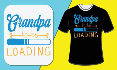 Grandpa to be loading, grandparent's day t-shirt design