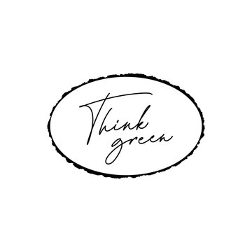 Think Green handwritten lettering text logo sign. Modern calligraphy inscription for posters, banners, web design, cards. Motivational quote eco friendly lifestyle. Isolated vector illustration