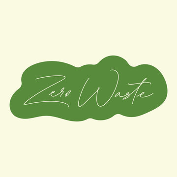 Zero Waste handwritten lettering text title sign. Modern calligraphy eco sticker. Motivational quote for choosing eco friendly lifestyle. Concept of ecology and zero waste. Vector illustration