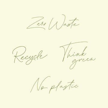 Zero Waste Set of handwritten lettering ecological lifestyle and sustainable development. Modern calligraphy inscription. Motivational quote for choosing eco friendly lifestyle. Vector illustration