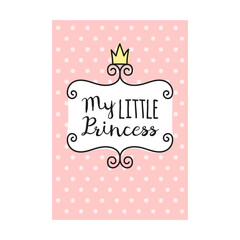 My little princess birthday card. Handwritten text in frame with hearts and crowns on pink background. Can be used for party invitation, gift wrapper